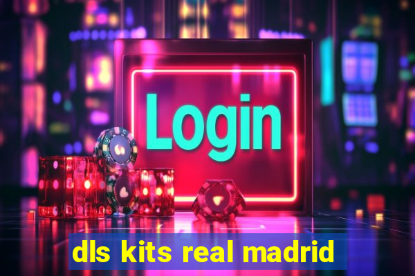 dls kits real madrid